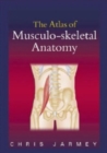 The Atlas of Musculo-skeletal Anatomy - Book