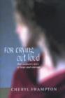 For Crying Out Loud : One Woman's Story of Hope and Courage - Book
