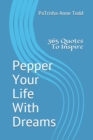 Pepper Your Life with Dreams : The Little Book on Life Coaching and Inspiration - Book