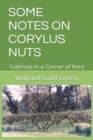 Some Notes on Corylus Nuts : Cobnuts in a Corner of Kent - Book