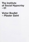 Plaster Saint by Victor Boullet : The Institute of Social Hypocrisy - Book