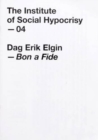 04, Bon a Fide by Dag Erik Elgin : 04, the Institute of Social Hypocrisy - Book