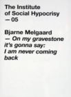 On my gravestone by Bjarne Melgaard : 05, the Institute of Social Hypocrisy - Book