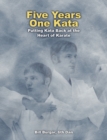 Five Years One Kata : Putting Kata Back at the Heart of Karate - Book