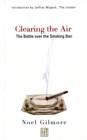 Clearing the Air : The Battle Over the Smoking Ban - Book