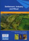 Settlement, Industry and Ritual : Proceedings of a Public Seminar on Archaeolkogical Discoverires on National Road Schemes, September 2005 - Book