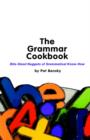 The Grammar Cookbook : Bite-sized Nuggets of Grammatical Know-how - Book