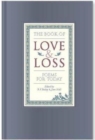 The Book of Love and Loss : Poems for Today - Book