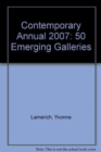 Contemporary Annual 2007 : 50 Emerging Galleries - Book