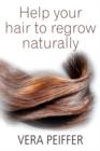 Help Your Hair To Regrow Naturally - eBook