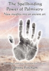The Spellbinding Power of Palmistry : Complete Palmistry Course Book with Exercises - Book