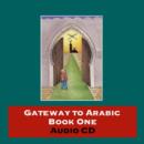 Gateway to Arabic : CD 1 - Book