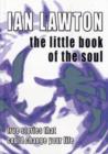 The Little Book of the Soul : True Stories That Could Change Your Life - Book