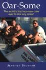 Oar-Some : The World's First Four-Man Crew Ever to Row Any Ocean - Book