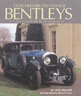 Coachwork on Vintage Bentleys : 3 Litre, 4.5 Litre, 6.5 Litre, Speed Six and 8 Litre, 1921-31 - Book
