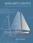 Mudlark's Ghosts : And the Restoration of a Herreshoff Meadow Lark - Book