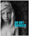 Do Not Refreeze : Photography Behind the Berlin Wall - Book