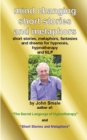 Mind Changing Short Stories and Metaphors : For Hypnosis, Hypnotherapy and NLP - Book