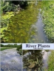 River Plants : The Macrophytic Vegetation of Watercourses - Book