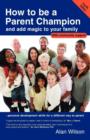 How to be a Parent Champion and Add Magic to Your Family - Book
