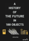 A History of the Future in 100 Objects - Book