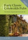 Forty Classic Cotswolds Pubs : For Lovers of Good Pub Food and Ale - Book