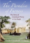 The Paradise of Furness : The Story of Conishead Priory and Its People - Book