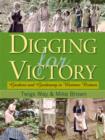Digging for Victory : Gardens and Gardening in Wartime Britain - Book