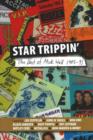Star Trippin' : The Best of Mick Wall 1985-91 - Book
