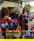 Concrete for Breakfast : More Tales from the Shale - Book