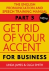 Get Rid of Your Accent for Business : The English Pronunciation and Spee - Book