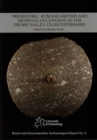 Prehistoric, Romano-British and Medieval Occupation in the Frome Valley, Gloucestershire - Book