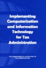 Implementing Computerisation and Information Technology for Tax Administration - Book
