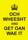 Och Wheesht and Get Oan Wae It - Book
