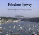 Fabulous Fowey : The Visitor's Guide to Fowey and District - Book