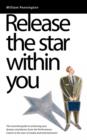 Release the Star within You : The Essential Guide to Achieving Your Dreams and Desires - Book