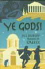 Ye Gods! : Travels in Greece - Book