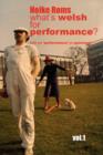 What's Welsh for Performance? : v. 1 - Book