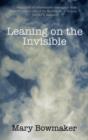 Leaning on the Invisible - Book