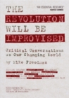 The Revolution Will Be Improvised : Critical Conversations On Our Changing World - eBook