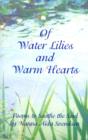 Of Water Lilies and Warm Hearts : Poems to Soothe the Soul - Book