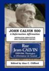 John Calvin 500 : A Reformation Affirmation - Book