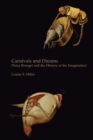 Carnivals and Dreams : Pieter Breugel and the History of the Imagination Monochrome Edition - Book