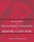An Account of Two Successful Operations for Restoring a Lost Nose - Book