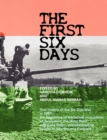 The First Six Days : Abu Dis Memories of the Six-day War in 1967 - the Beginning of the Israeli Occupation of the West Bank and Gaza Strip - Book