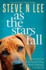 As The Stars Fall : A Heartwarming Dog Novel - Book