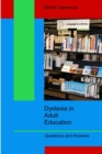 Dyslexia in Adult Education : Questions and Answers - Book