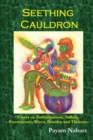 Seething Cauldron : Essays on Zoroastrianism, Sufism, Freemasonry, Wicca, Druidry, and Thelema - Book