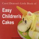 Carol Deacon's Little Book of Easy Children's Cakes - Book