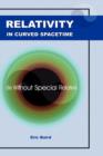 Relativity in Curved Spacetime : Life without Special Relativity - Book